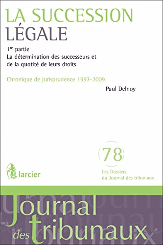 Stock image for La Succession lgale, 1re partie - La dtermination des successeurs et de la quotit de leurs droits Delnoy, Paul for sale by BIBLIO-NET