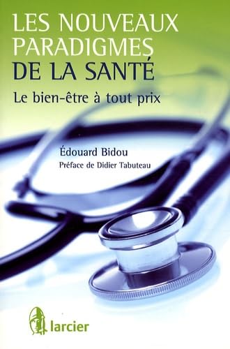 9782804431181: Les nouveaux paradigmes de la sant: Le bien-tre  tout prix