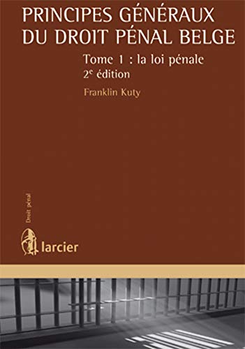 9782804435721: Principes gnraux du droit pnal belge: Tome 1, La loi pnale