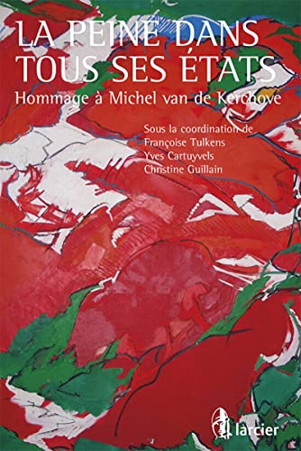 Beispielbild fr La Peine Dans Tous Ses tats : Hommage  Michel Van De Kerchove zum Verkauf von RECYCLIVRE