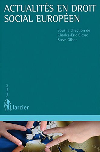 Stock image for Actualits en droit social europen Clesse, Charles-Eric et Gilson, Steve for sale by BIBLIO-NET