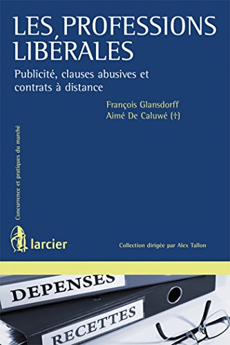 9782804439477: Les professions librales: Publicit, clauses abusives et contrats  distance