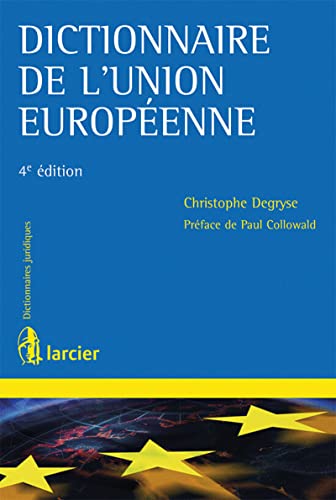 Dictionnaire de l'Union europÃ©enne (9782804441517) by DEGRYSE, CHRISTOPHE