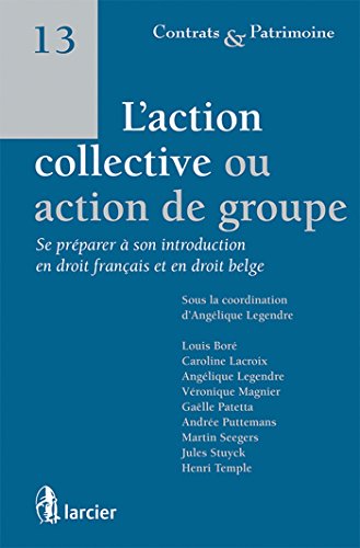 9782804442644: L'action collective ou action de groupe :: Se prparer  son introduction en droit franais et en droit belge