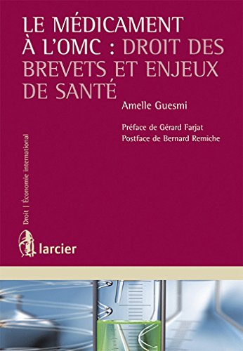 Stock image for Le mdicament  l'OMC : droit des brevets et enjeux de sant for sale by Ammareal