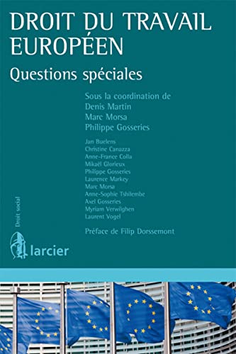 Beispielbild fr Droit du travail europen [Broch] Boulanger, Catherine; Buelens, Jan; Canazza, Christine; Colla, Anne-France; Frankart, Aurlie; Glorieux, Mikal; Gosseries, Axel; Gosseries, Philippe; Markey, Laurence; Morsa, Marc; Tshilembe, Anne-Sophie; Verwilghen, Myriam; Vogel, Laurent; Martin, Denis et Dorssemont, Filip zum Verkauf von BIBLIO-NET