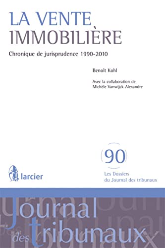 9782804447403: La vente immobilire: Chronique de jurisprudence 1990-2010