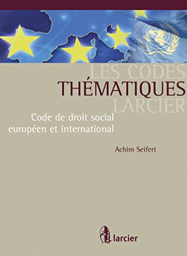 Beispielbild fr Les Codes thmatiques Larcier : Code de Droit Social Europeen et International zum Verkauf von Buchpark