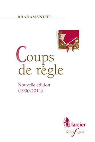 9782804448547: Coups de rgle: Nouvelle dition (1990-2011)