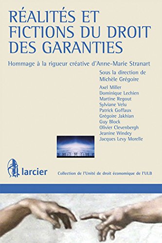 Stock image for Ralits et fictions du droit des garanties: Hommage  la rigueur crative d'Anne-Marie Stranart Grgoire, Michle for sale by BIBLIO-NET