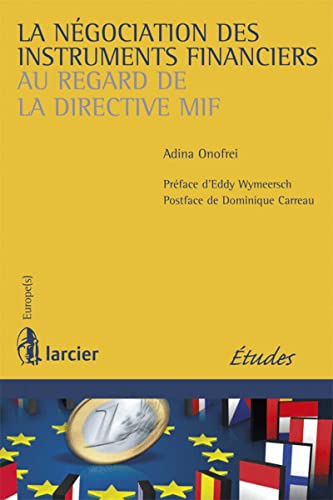 Stock image for La n gociation des instruments financiers au regard de la directive MIF for sale by Le Monde de Kamlia