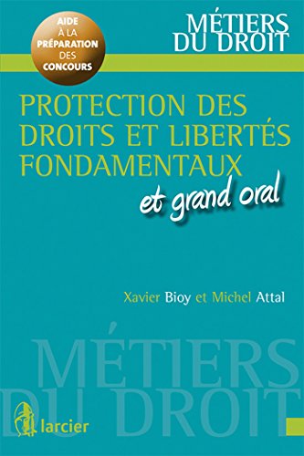 Beispielbild fr Protection des liberts et des droits fondamentaux et grand oral Bioy, Xavier et Attal, Michel zum Verkauf von BIBLIO-NET