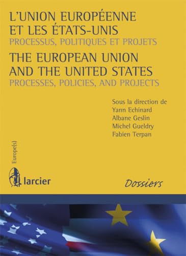 Beispielbild fr Echinard, Y: L`Union Europeenne et les Etats-Unis / the Euro: Processus, Politiques et Projets / Processes, Policies, and Projects (Europe(S)) zum Verkauf von Buchpark