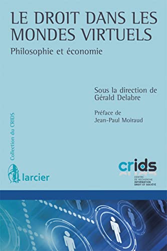 9782804453626: Le droit dans les mondes virtuels: Philosophie et conomie