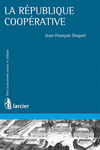 9782804453831: La rpublique cooprative: Thorie et pratiques coopratives aux XIXe et XXe sicles