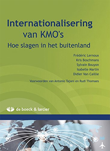 Stock image for Internationalisering van KMO's: Hoe slagen in het buitenland Boschmans, Kris; Bouyon, Sylvain; Lernoux, Frdric; Martin, Isabelle et Van, Caillie didier for sale by BIBLIO-NET