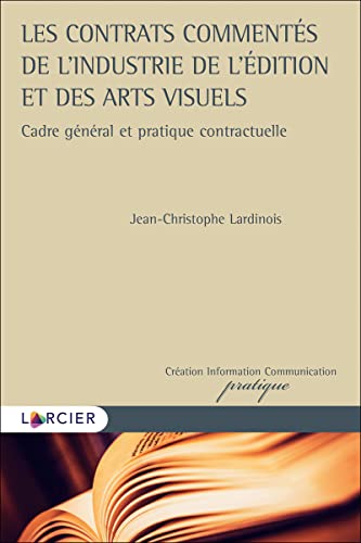 Stock image for Les contrats comment s de l'industrie de l' dition et des visuels: Cadre g n ral et pratique contractuelle for sale by WorldofBooks