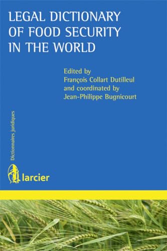 Beispielbild fr Dutilleul, F: Legal Dictionary of Food Security in the World (Dictionnaires Larcier) zum Verkauf von Buchpark