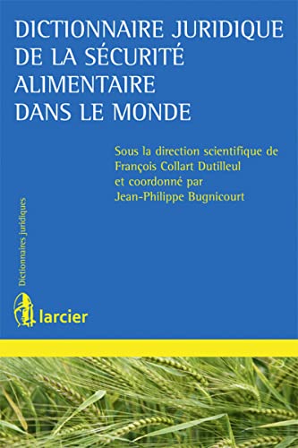 Beispielbild fr Dictionnaire Juridique De La Scurit Alimentaire Dans Le Monde zum Verkauf von RECYCLIVRE