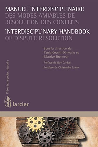 Stock image for Manuel interdisciplinaires des modes amiables de rsolution des conflits/Interdisciplinary Handbook of Dispute Resolut. for sale by Gallix