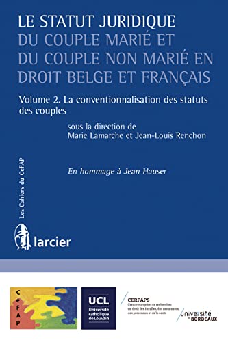 Stock image for Le statut juridique du couple mari et du couple non mari en droit belge et franais: Volume 2, La conventionnalisation des statuts des couples for sale by Buchpark