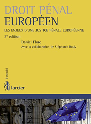 9782804467029: Droit pnal europen: Les enjeux d'une justice pnale europenne