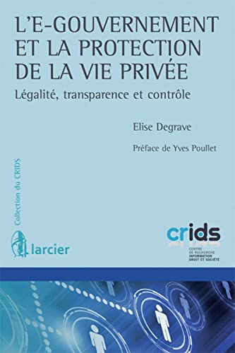 Stock image for L'e-gouvernement et la protection de la vie prive [Broch] Degrave, Elise et Poullet, Yves for sale by BIBLIO-NET