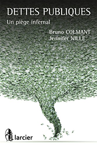 Stock image for Dettes publiques. Un pige infernal [Broch] Colmant, Bruno et Nille, Jennifer for sale by BIBLIO-NET