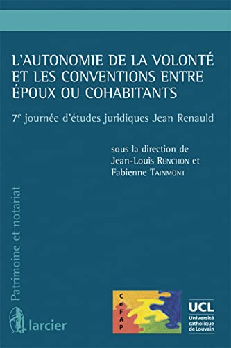 9782804469542: L'autonomie de la volont et les conventions entre poux ou cohabitants: 7e journe d'tudes juridiques Jean Renauld