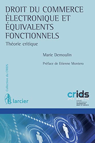 9782804473853: Droit du commerce lectronique et quivalents fonctionnels: Thorie critique