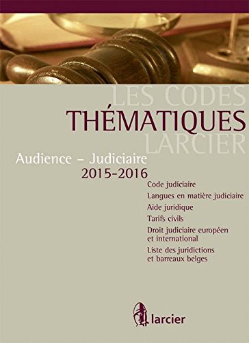 Stock image for Audience-judiciaire 2015-2016 : Code judiciaire, langues en matire judiciaire, aide juridique, tarifs civils, droit judiciaire europen et international, listes des juridictions et barreaux belges Boularbah, Hakim; Leval, Georges de; Van Drooghenbroeck, Jean-Franois et Englebert, Jacques for sale by BIBLIO-NET