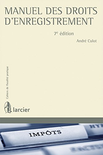 Stock image for Manuel des droits d'enregistrement Culot, Andr for sale by BIBLIO-NET