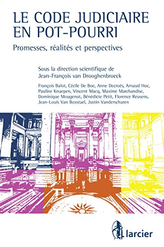 Stock image for Le code judiciaire en pot-pourri : Promesses, ralits et perspectives Van Drooghenbroeck, Jean-Franois et Collectif for sale by BIBLIO-NET