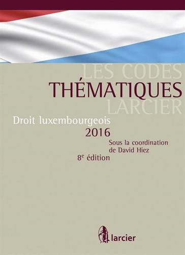 Stock image for Droit luxembourgeois 2016: Code thmatique larcier - A jour au 20 aout 2016 for sale by Buchpark