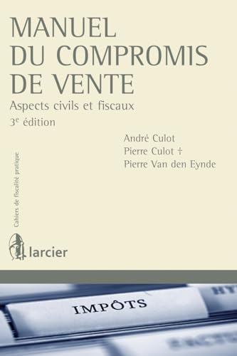 Beispielbild fr Manuel du compromis de vente, 3me Ed. Culot, Andre; Culot, Pierre et Van den eynde, Pierre zum Verkauf von BIBLIO-NET