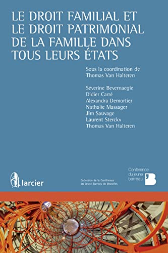 Beispielbild fr Le droit familial et le droit patrimonial de la famille dans tous leurs tats Bevernaegie, Sverine; Carr, Didier; Demortier, Alexandra; Massager, Nathalie; Sauvage, Jim; Sterckx, Laurent et Van Halteren, Thomas zum Verkauf von BIBLIO-NET