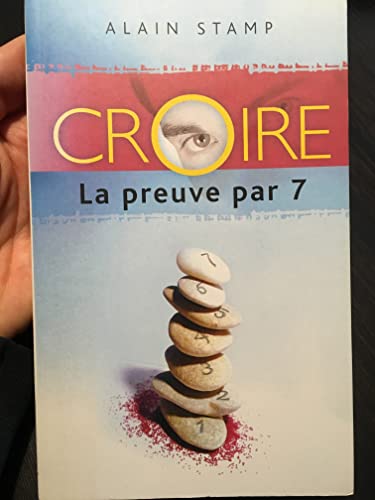 Beispielbild fr Croire la preuve par 7 zum Verkauf von medimops