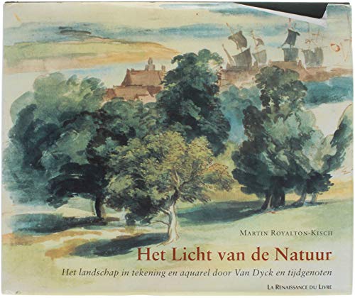 Beispielbild fr Het Licht van de Natuur. Het landschap in tekening en aquarel door Van Dyck en tijdgenoten zum Verkauf von Pallas Books Antiquarian Booksellers