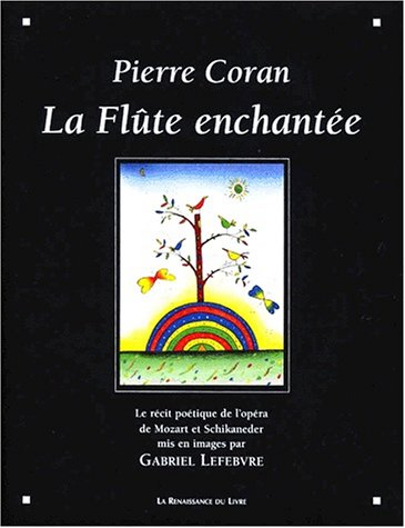 Beispielbild fr La Flte Enchante : Le Rcit Potique De L'opra De Mozart Et Schikaneder zum Verkauf von RECYCLIVRE