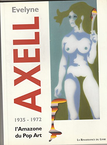 Beispielbild fr Evelyne Axel, 1935-1972 : L'Amazone du Pop Art zum Verkauf von Ammareal