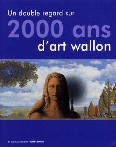 Imagen de archivo de Un double regard sur 2000 ans d'art wallon. a la venta por AUSONE