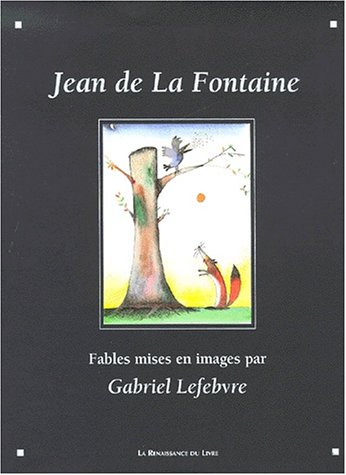 Les Fables, illustrÃ©es par G. LefÃ¨vre (9782804603878) by La Fontaine, Jean De