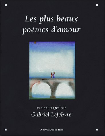 Les Plus Beaux PoÃ¨mes d'amour (9782804604639) by Lefebvre, Gabriel