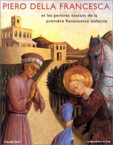 9782804605520: Piero Della Francesca et les peintres toscans de la premire renaissance italienne