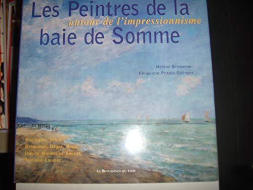 Beispielbild fr Les Peintres de la baie de Somme. Autour de l'impressionnisme zum Verkauf von ACADEMIA Antiquariat an der Universitt