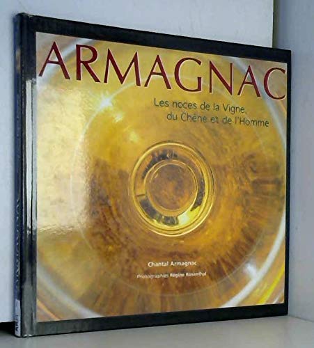 Beispielbild fr Armagnac : Les Noces de la vigne, du chne et de l'homme zum Verkauf von Ammareal