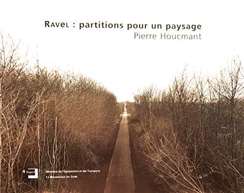 Beispielbild fr RAVeL, PARTITIONS POUR UN PAYSAGE (Houcmant) (Pb) zum Verkauf von Ammareal