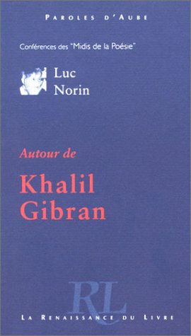 Stock image for Autour de Khalil Gibran Norin, Luc for sale by LIVREAUTRESORSAS