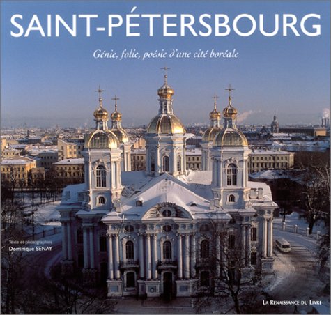 Stock image for Saint-Petersbourg : Gnie, folie, posie d'une cit borale for sale by Ammareal