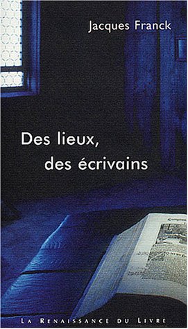 9782804607845: Des lieux, des crivains